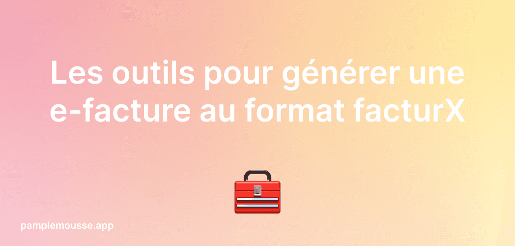 Cover Image for Quels sont les outils pour générer une facture au format factur-x?